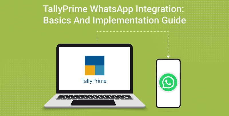 TallyPrime WhatsApp Integration: Basics And Implementation Guide
