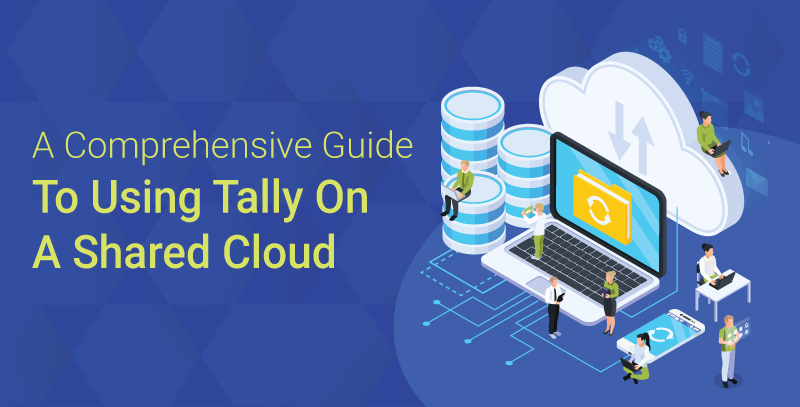 A Comprehensive Guide To Using Tally On A Shared Cloud